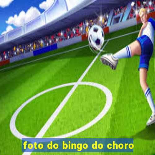 foto do bingo do choro